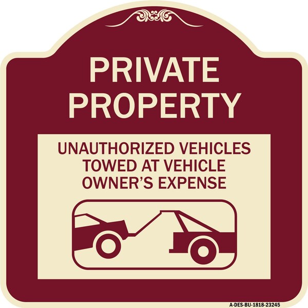 Private Property Unauthorized Vehicles Towed Owner Expense Alum Sign, 18" L, 18" H, BU-1818-23245